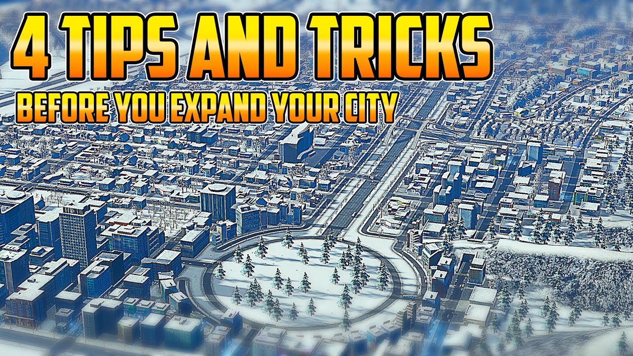 4 Tips and Tricks BEFORE You expand your City