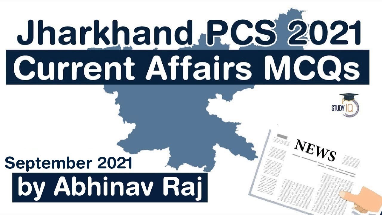 Jharkhand PSC 2021- September 2021 Current Affairs MCQs for Jharkhand Civil Services 2021 exam #JPSC
