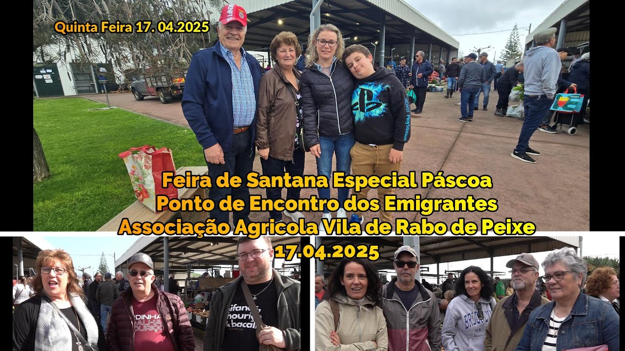 Feira de Santana Especial Páscoa Ponto de Encontro dos Emigrantes  Vila de Rabo de Rabo de Peixe