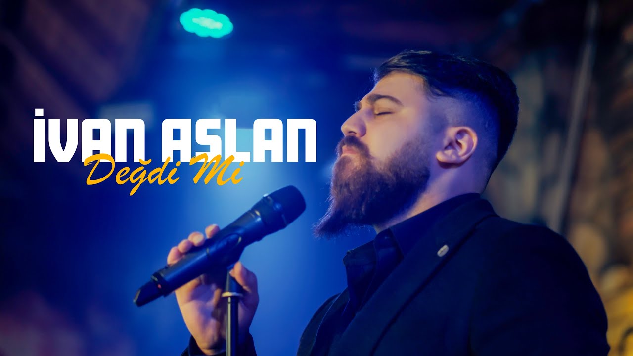İvan Aslan - Değdi Mi (Official Music Video)