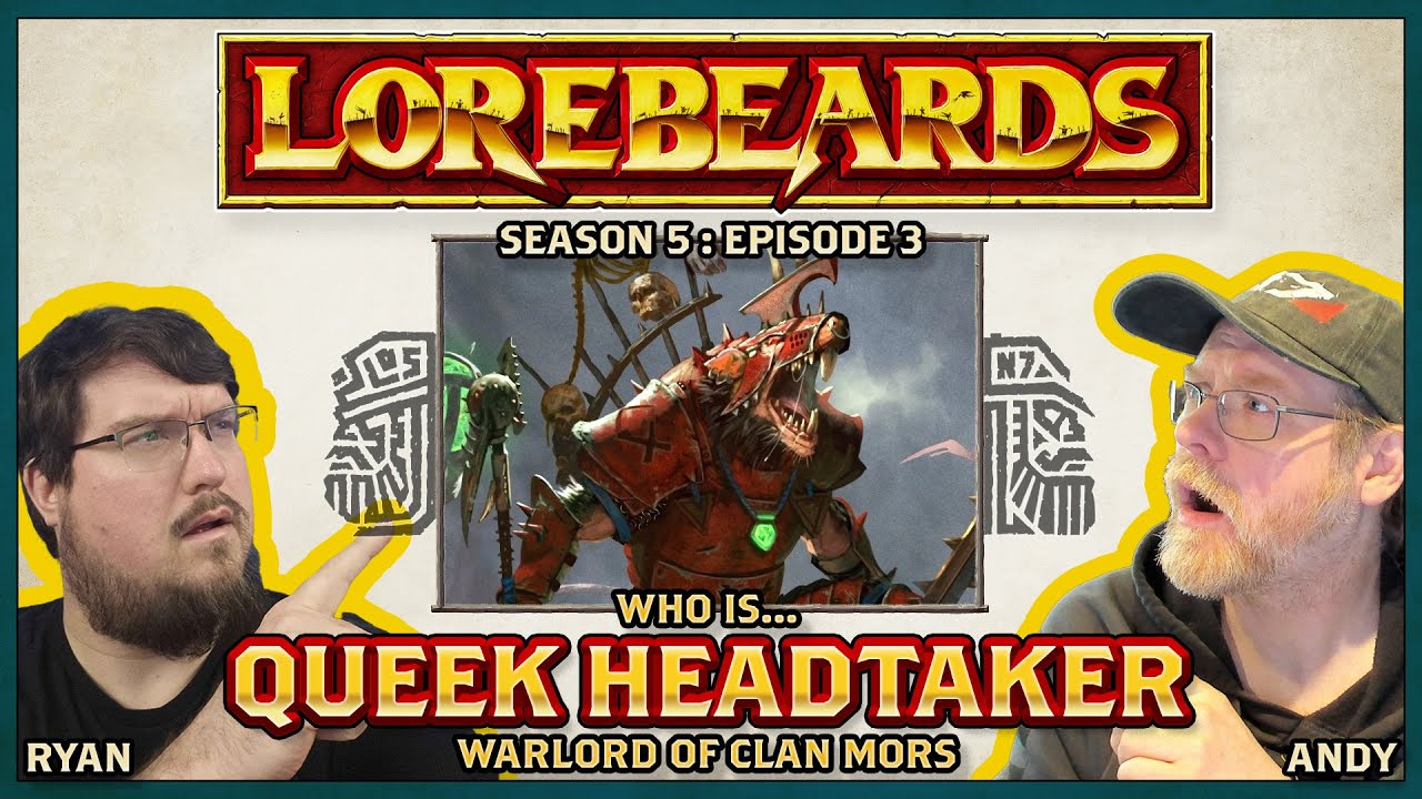 Queek Headtaker Take-Grab Lorebeards! Make Sotek-Thing Answer for Crimes! Lorebeards Fantasy - S5:E3