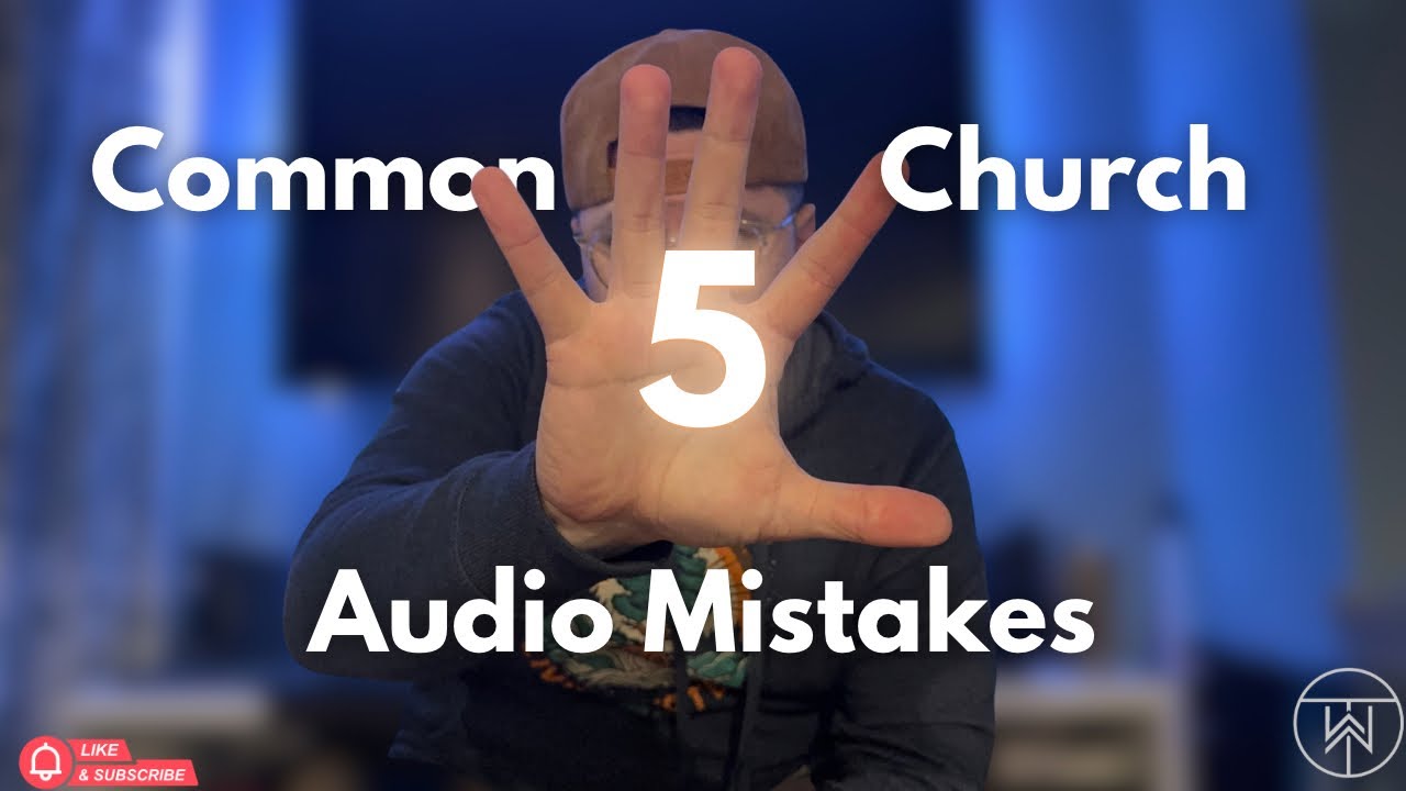 🚨5 Common Mistakes in Church Audio🛑