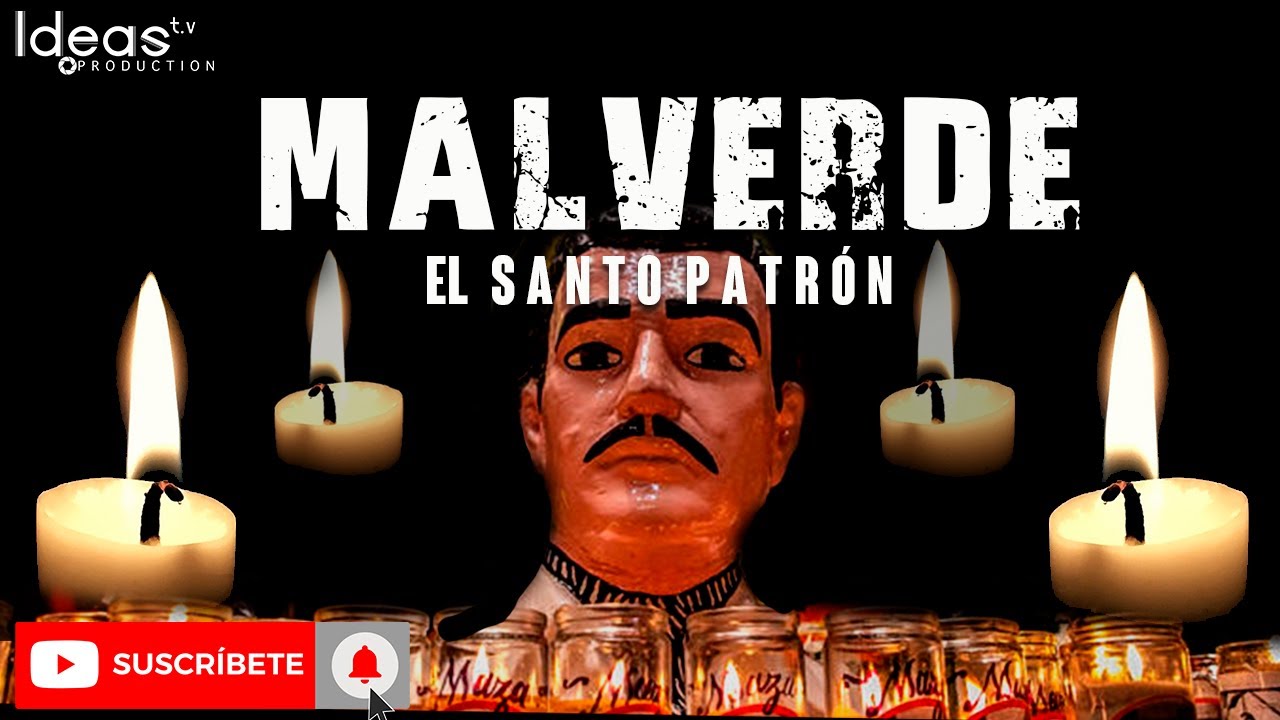 LA HISTORIA DE TRAS DE JESUS MALVERDE EL SANTO PATR&Oacute;N