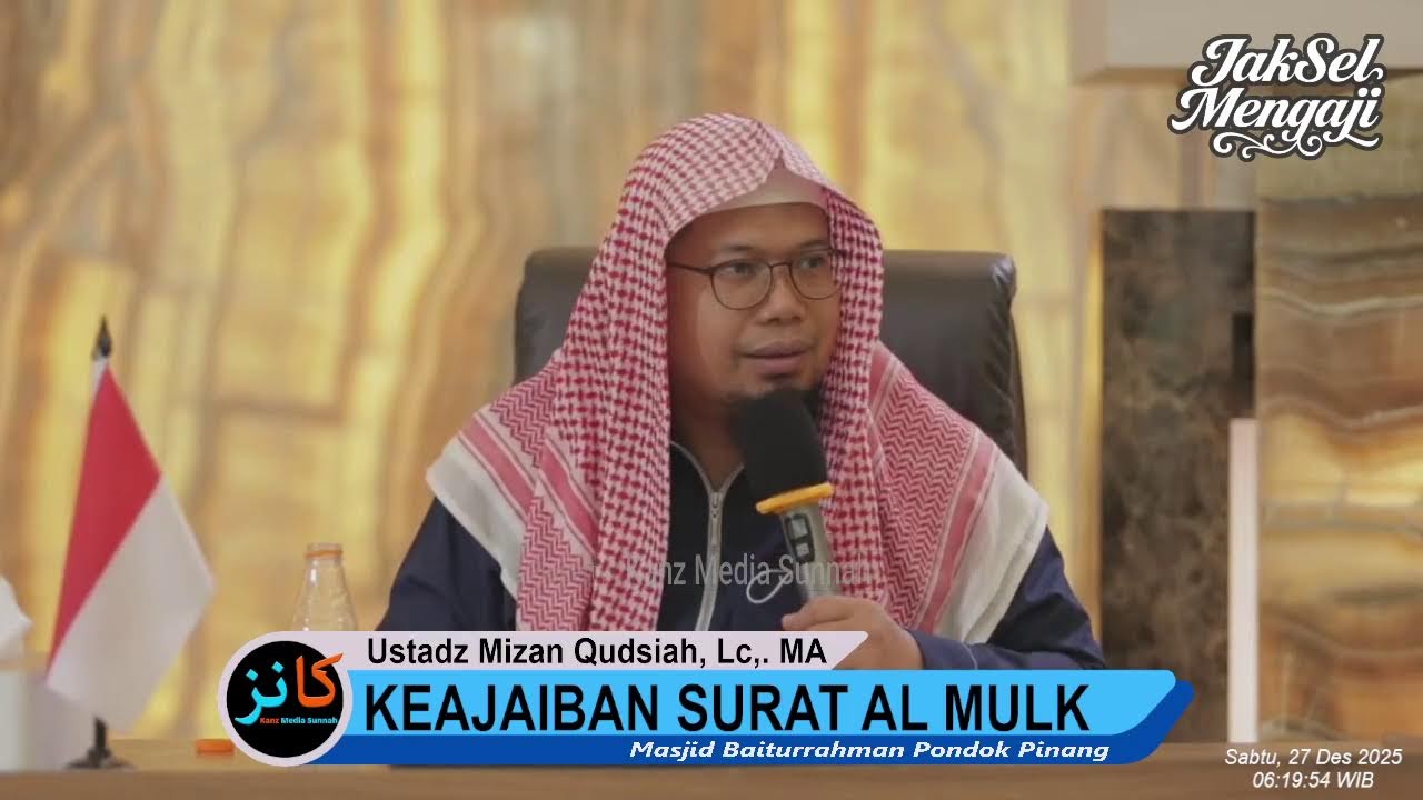 47 Amalan Pelebur Dosa | Keajaiban Surat Al Mulk -  Ustadz Mizan Qudsiyah, Lc. MA. Hafidzahullahu