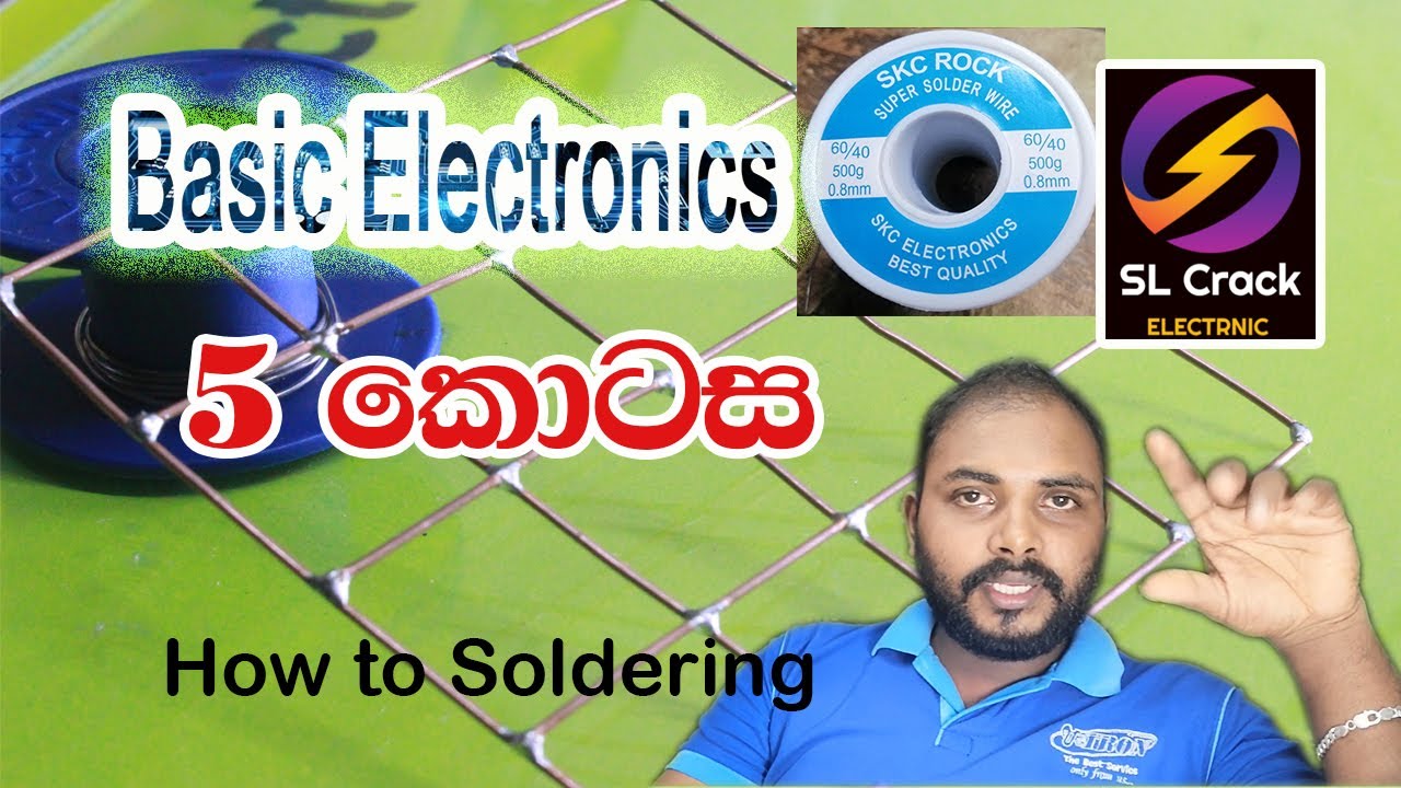 Basic Electronic sinhala ( Part 5 ) SL CRACK සිංහලෙන්ම How to soldering