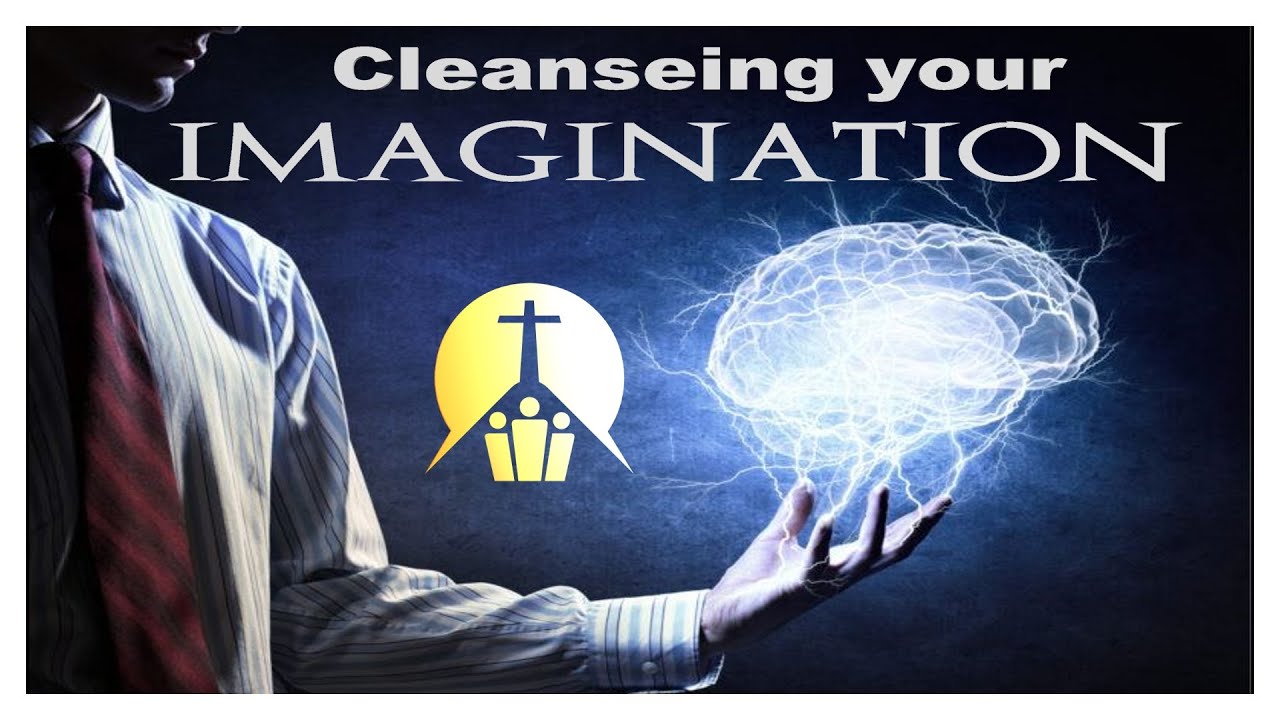 Cleansing your Imagination- It's time to CHANGE the way you THINK🤔💡😃