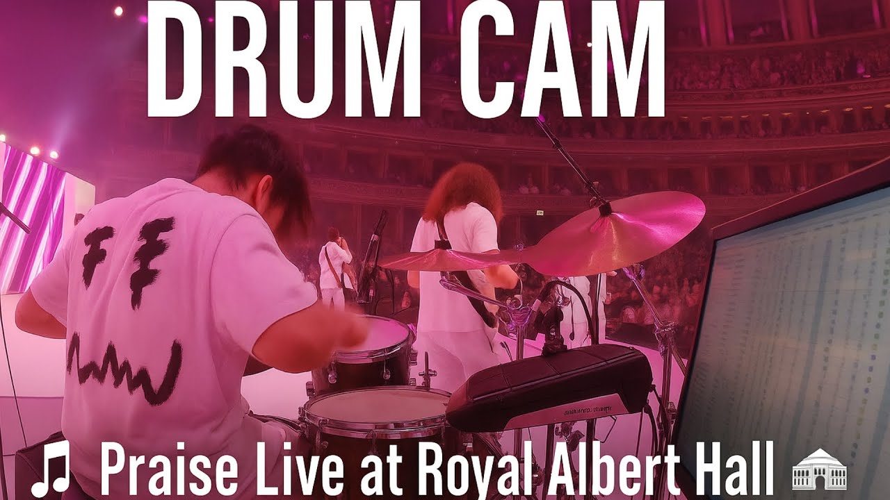 Praise Drum Cam - Live at Royal Albert Hall