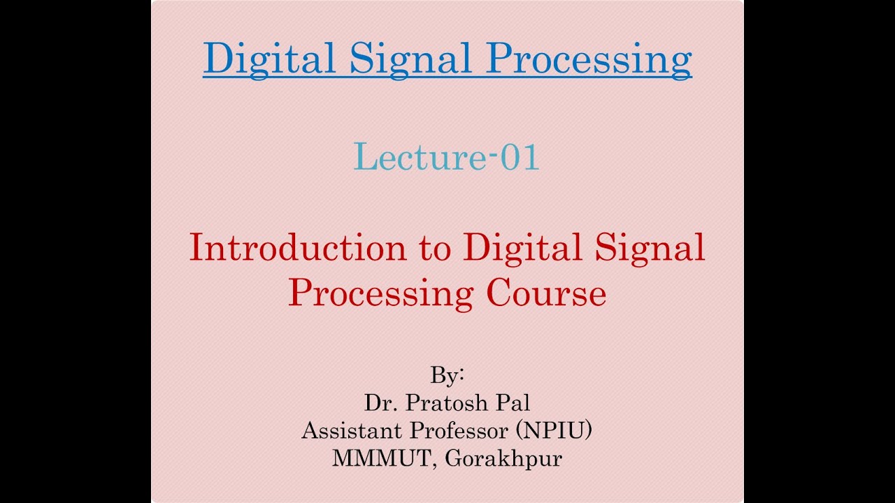 DSP Lecture-01: Introduction to Digital Signal Processing