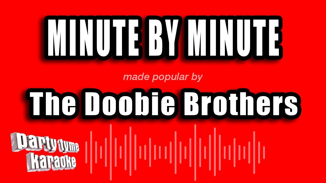 The Doobie Brothers - Minute By Minute (Karaoke Version)