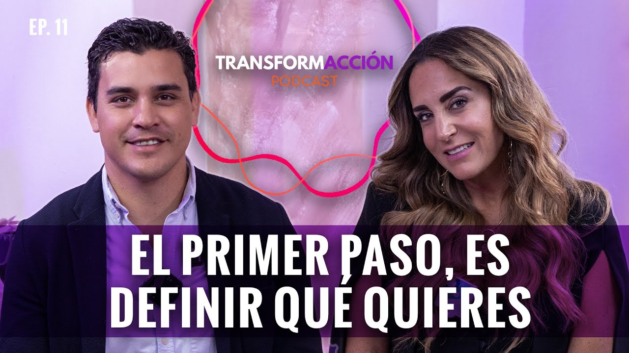 El primer PASO, es definir QU&Eacute; QUIERES - Gonzalo Ruvalcaba  | TRANSFORMACCI&Oacute;N - Ep.11