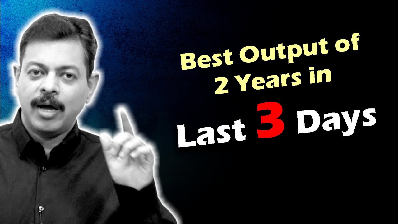 Best Output in Last 3 days before JEE Advanced&nbsp;2023