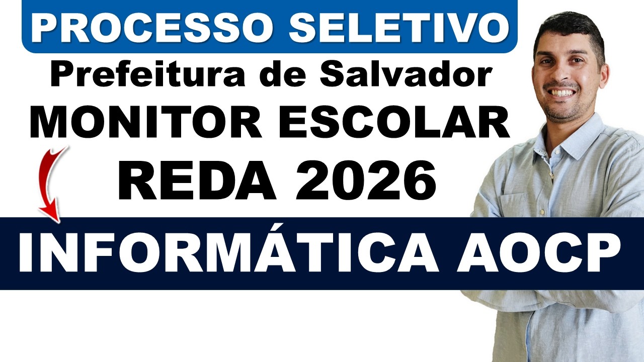 Processo Seletivo Prefeitura de Salvador MONITOR ESCOLAR REDA 2026 | Informática Instituto AOCP 2026