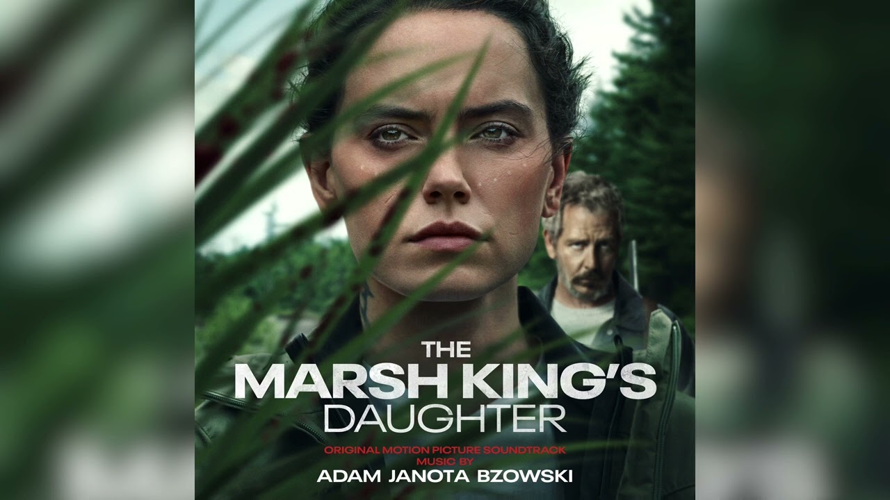 Adam Janota Bzowski - The Marsh King's Daughter - The Marsh King's Daughter Original Soundtrack
