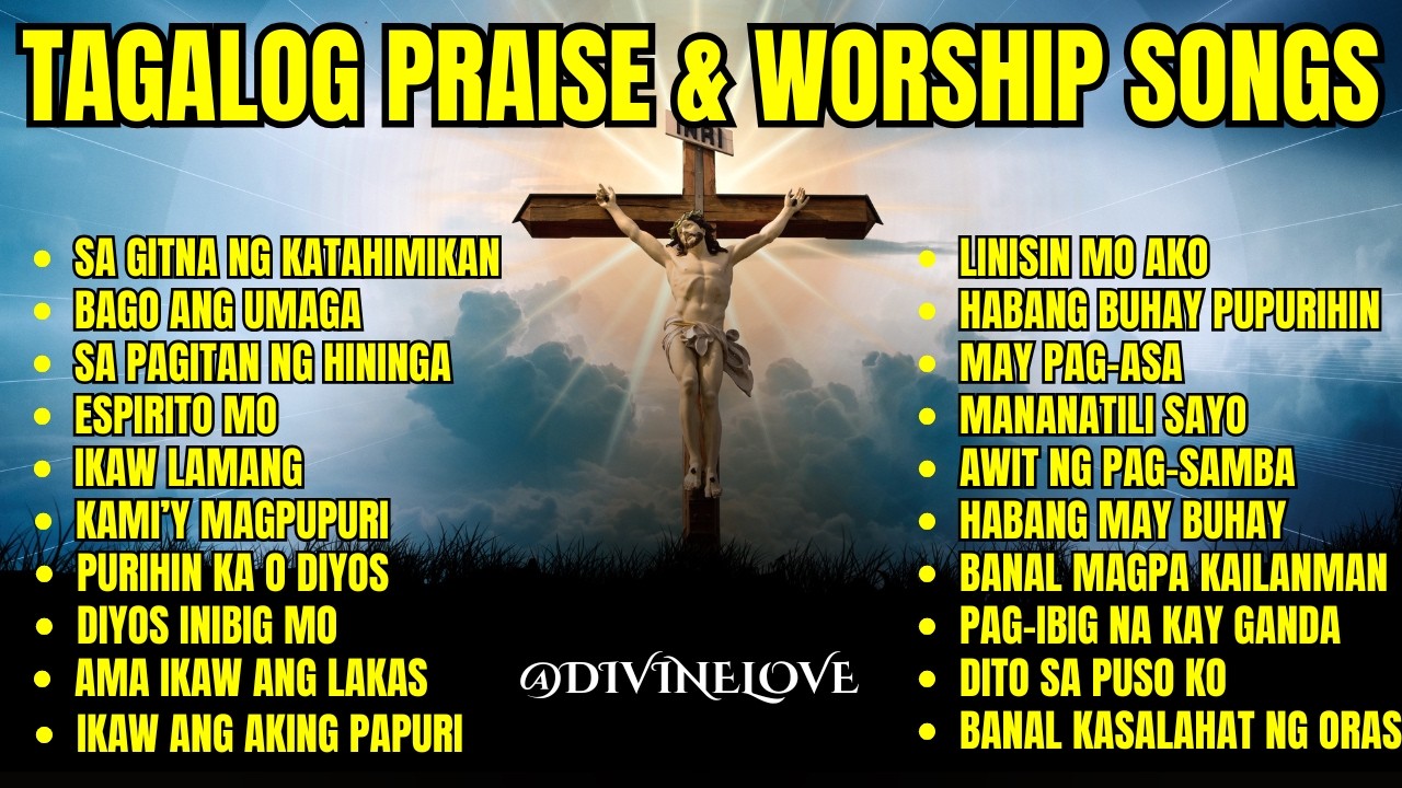 Non-Stop Tagalog Worship Songs With Lyrics Morning Devotional Mga Awiting Papuri Sa Panginoon