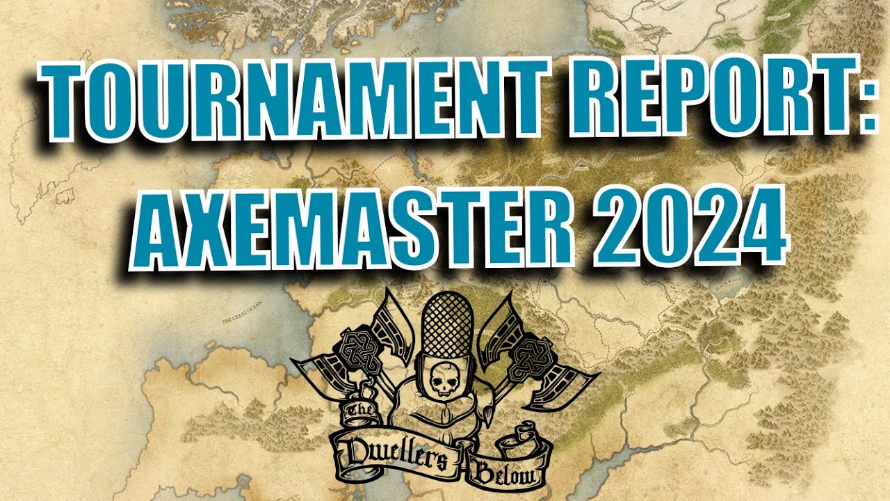 Tournament Report: Axemaster 2024 | Warhammer the Old World | The Dwellers Below Ep.91