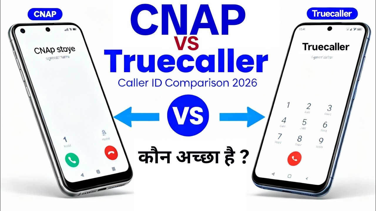 CNAP vs Truecaller | Kaun Sa Caller ID Better Hai? (2026 Comparison)