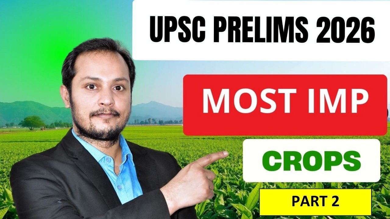 Most Important Crops for UPSC Prelims 2026 | Part 2