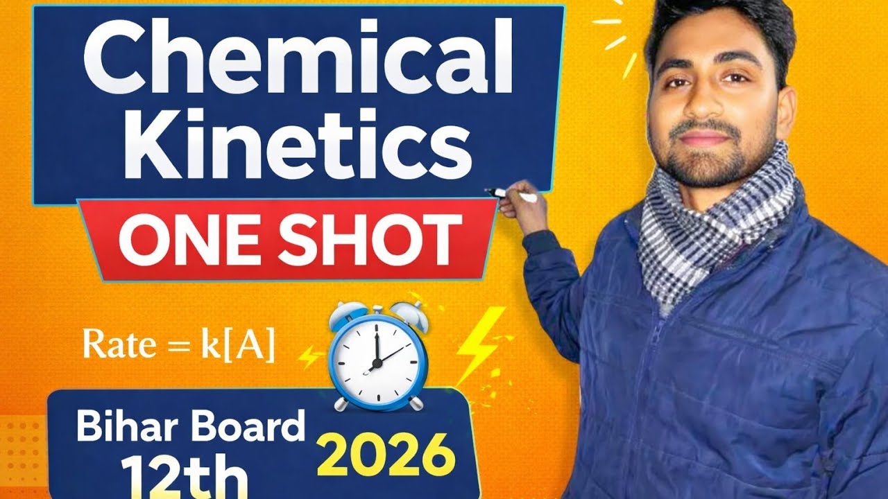 Chemical Kinetics | Board Exam Oriented | Class 12 Bihar Board