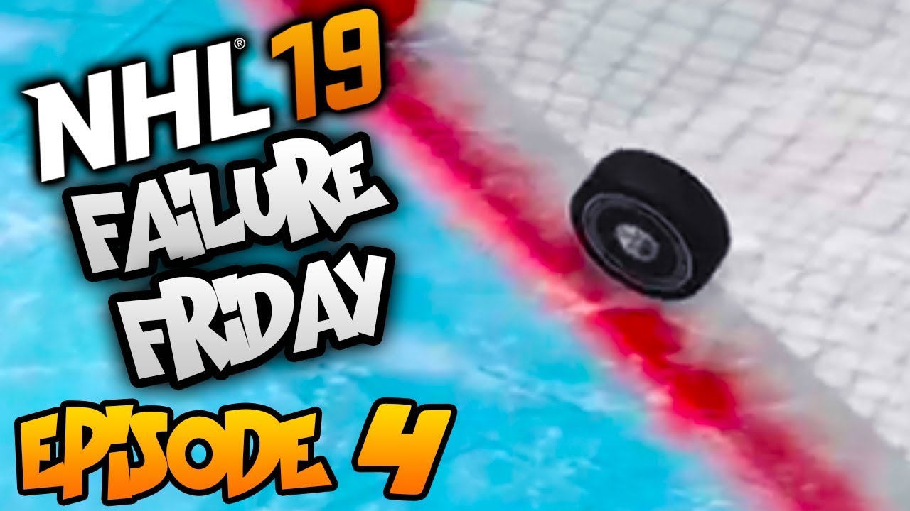 NHL 19 - Failure Friday! | EP4 | WHAT A TEASE! ONE-HANDED OWN GOAL, GOAL FROM BEHIND THE NET