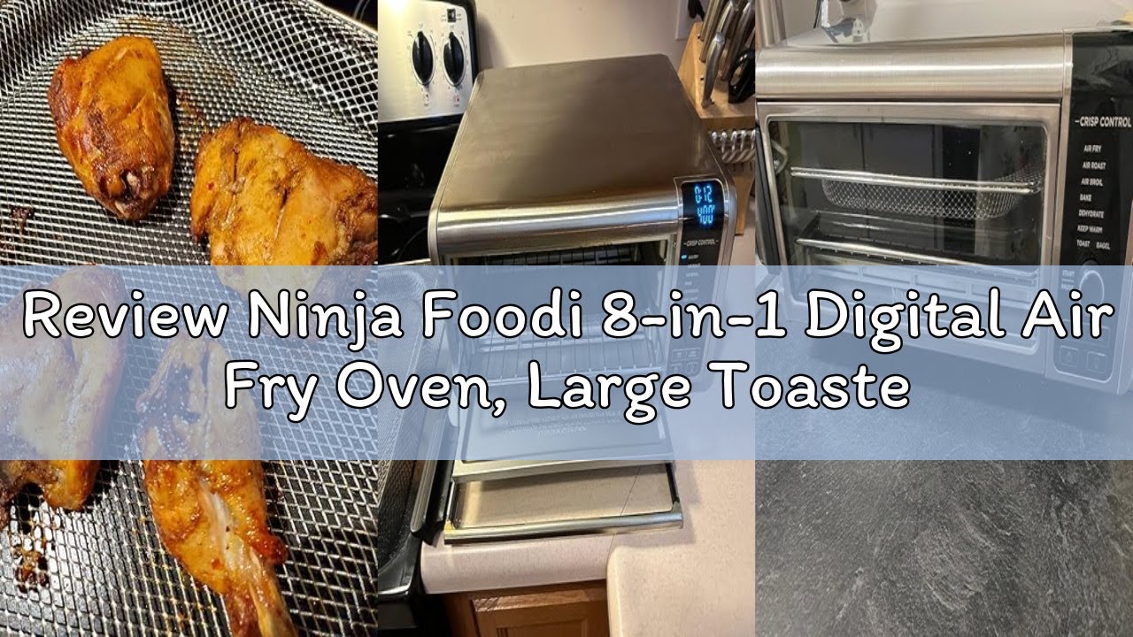 Review Ninja Foodi 8-in-1 Digital Air Fry Oven, Large Toaster Oven, Flip-Away For Storage, Dehydrate
