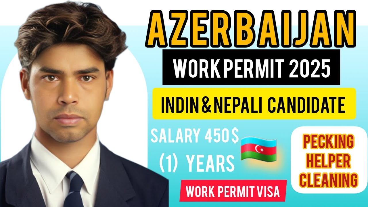 Azerbaijan 🇦🇿 Work ll permit visa 2025 indian nepali ll  Azerbaijan 🇦🇿 work permit visa ll