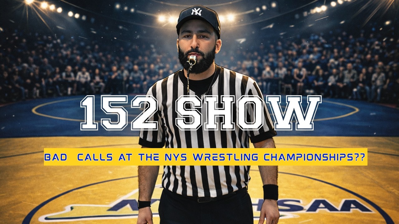 2026 NYS Wrestling Championships The 4 Most Controversial Calls  | 152 Show Ep.1