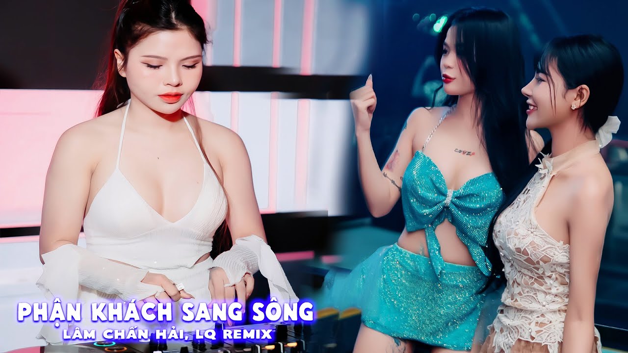 Phận Khách Sang Sông (LQ REMIX) - Lâm Chấn Hải | Hãy nói đi em anh đã sai ở đâu......