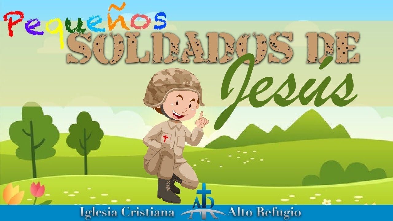 Pequeños Soldados De Jesús - Iglesia Cristiana Alto Refugio