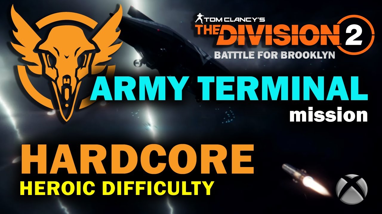 Hardcore Mode - DIVISION 2 Battle for Brooklyn - Army Terminal mission - Heroic difficulty - Xbox