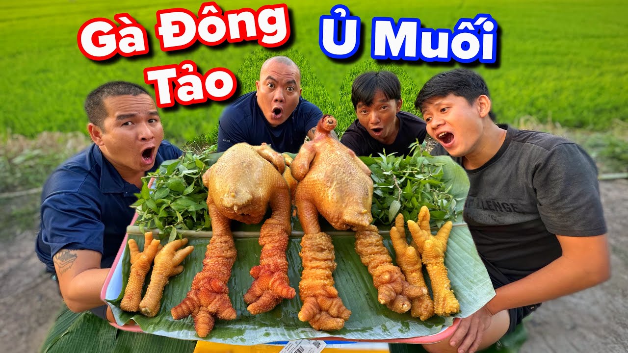 Lần đầu tiên Thánh Xàm và cả team được tận mắt thấy gà đông tảo ủ muối ngon dữ dằn