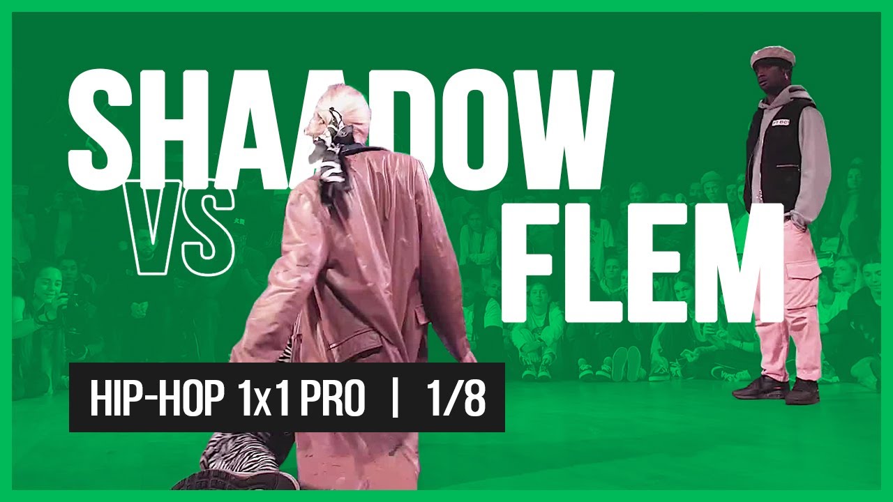 FLEM VS SHAADOW / 1x1 PRO 1/8 / HIP-HOP VIBE BATTLE / 2019