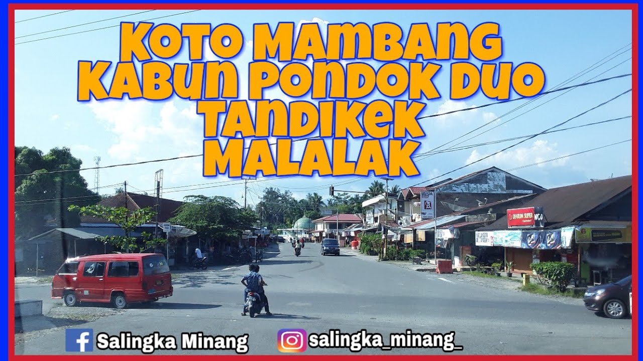 Koto Mambang - Tandikek - Malalak