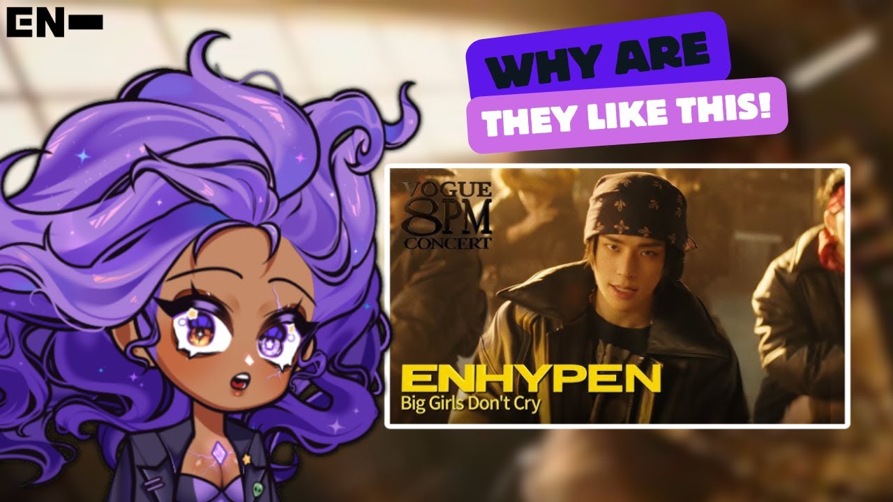 VTUBER REACTS TO ENHYPEN Big Girls Don′t Cry’ Performance