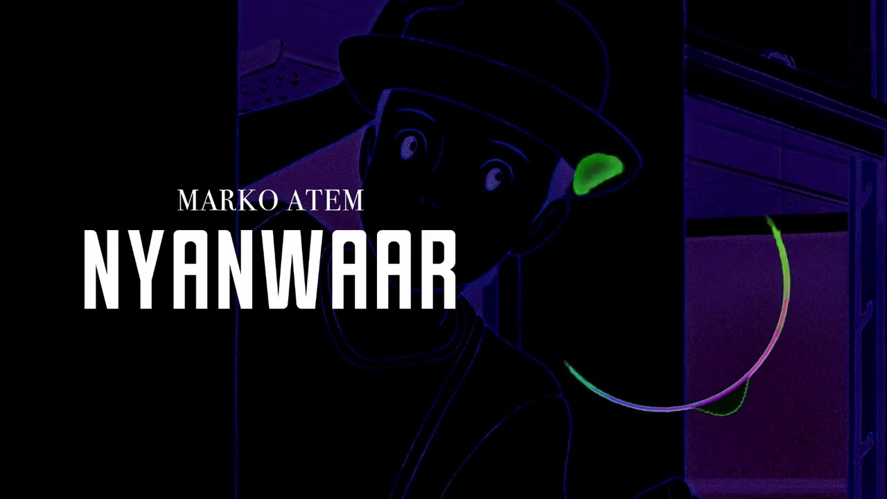 Marko Atem - Nyanwaar (official Audio )