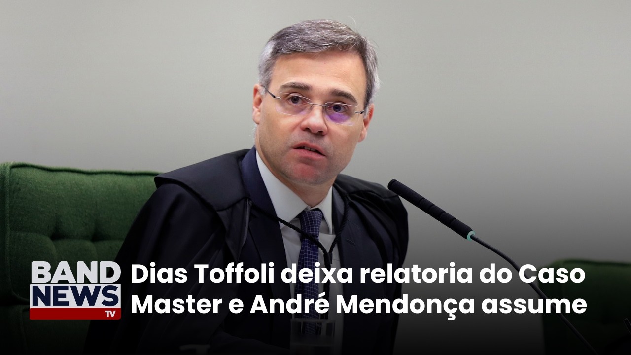 Dias Tóffoli deixa relatoria do Caso Master e André Mendonça assume | BandNewsTV
