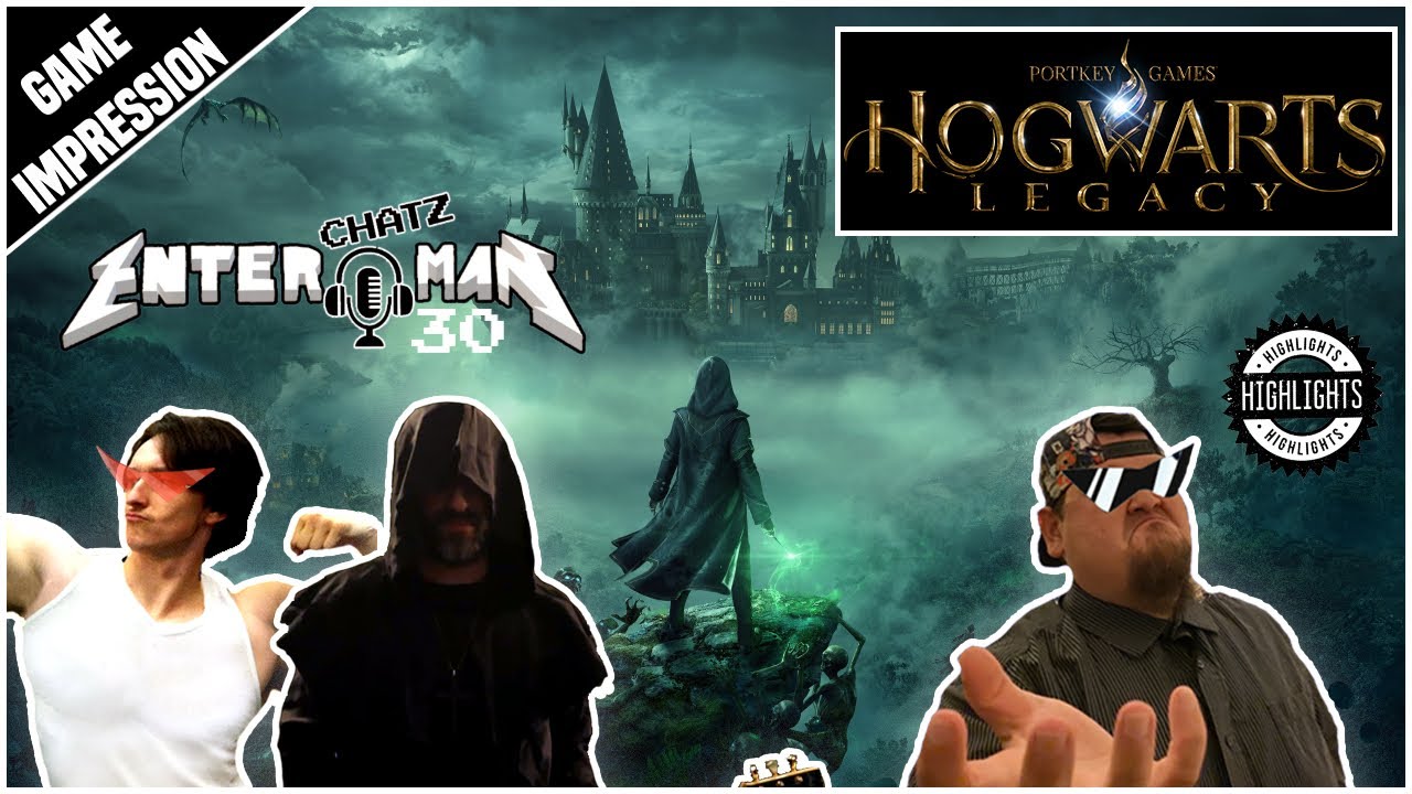 Hogwarts Legacy (2023), Game Impression : The EnteR ChatZ MaN Podcast #30 Highlights