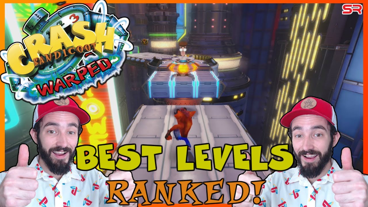 CRASH 3 WARPED! Best Levels RANKED!