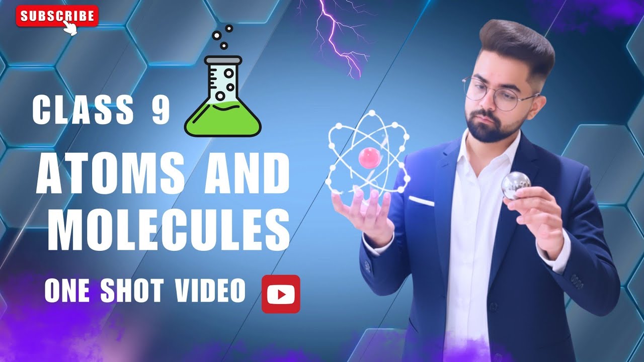 Atoms and Molecules Class 9 | Full Chapter Explained in One Shot | NCERT CBSE 2025