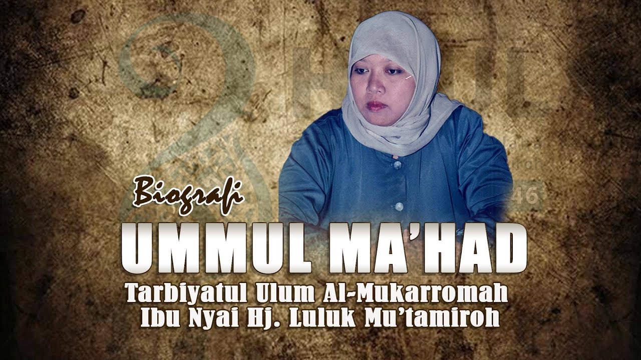 BIOGRAFI UMMUL MA'HAD TARBIYATUL ULUM IBU NYAI HJ. LULUK MU'TAMIROH // Spesial Haul Ke-2