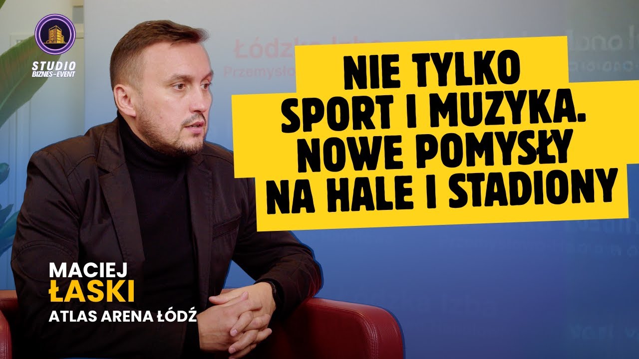 Atlas Arena i MAKIS - jak zmiany wpłyną na mieszkańców Łodzi? | Biznes Hero Studio