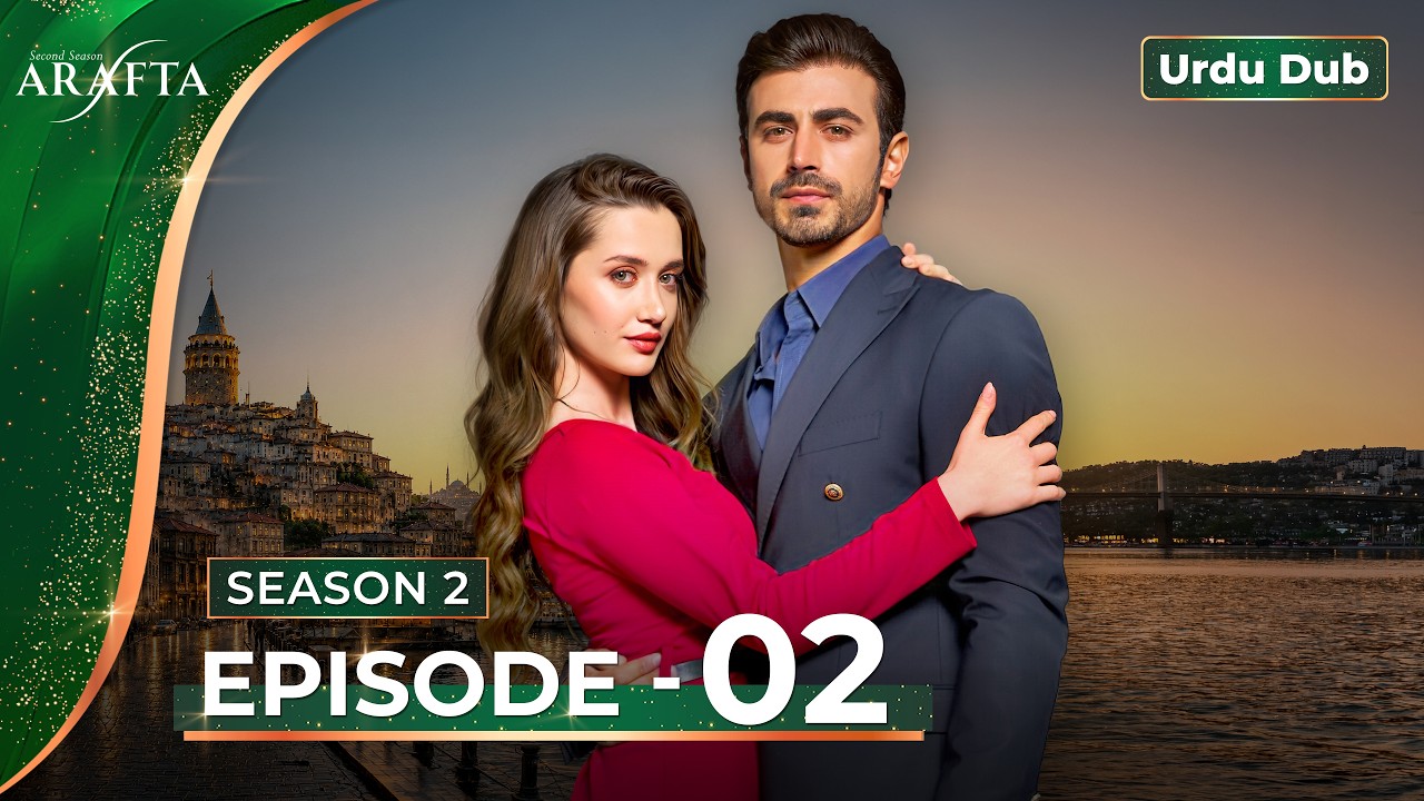 Arafta Season 2 Episode 2 | Arafta Urdu | New Turkish Drama in Urdu 2026 #S2EP02 @Arafta-urdu