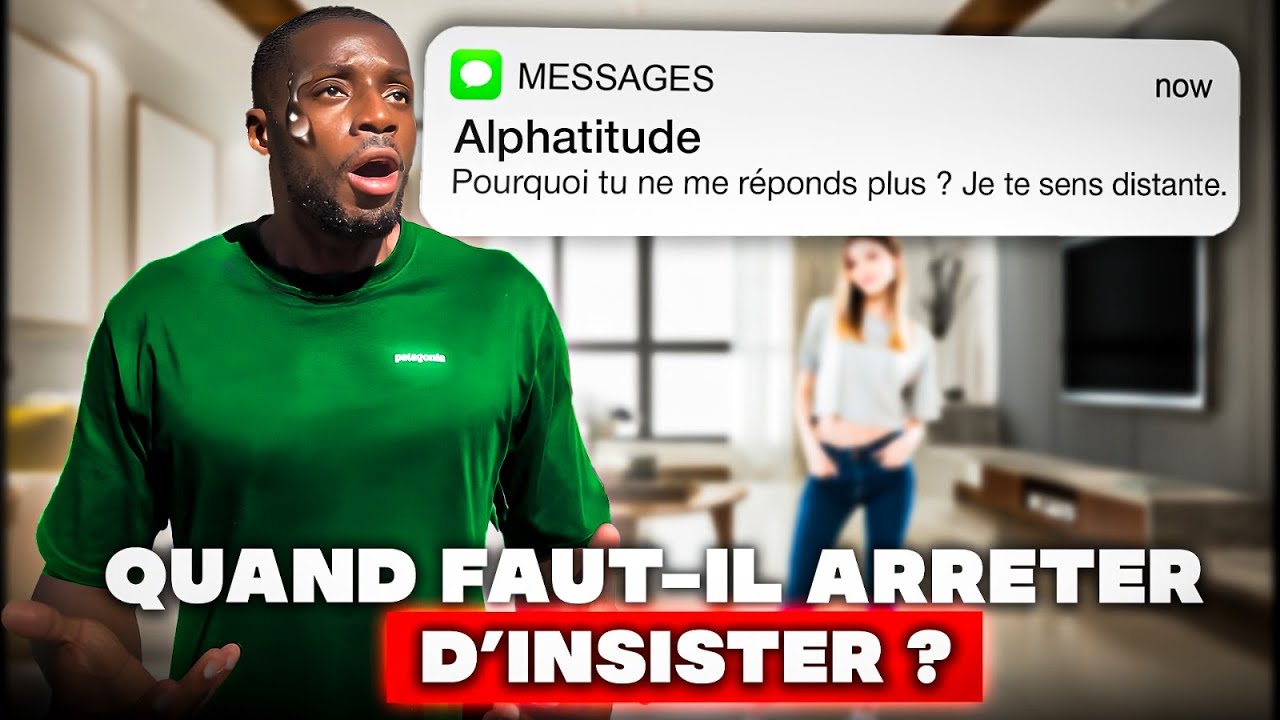Quand Faut-il ARRETER D'INSISTER Avec Les FEMMES
