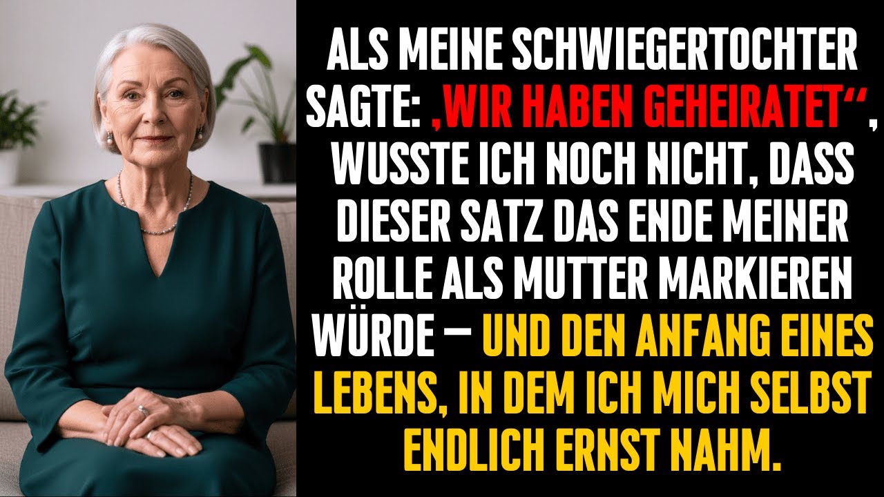 Meine Schwiegertochter sagte: „Wir haben geheiratet“ – und ich verstand endlich meine Rolle
