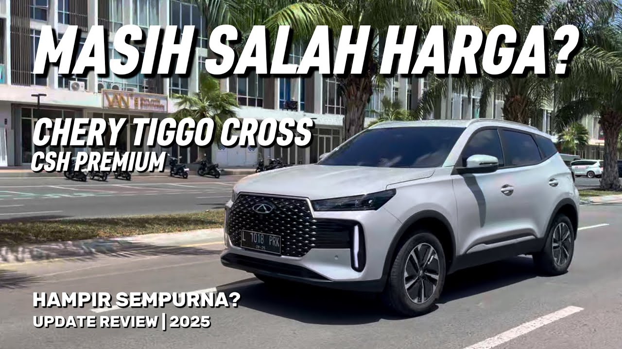 HAMPIR SEMPURNA? | CHERY TIGGO CROSS CSH REVIEW