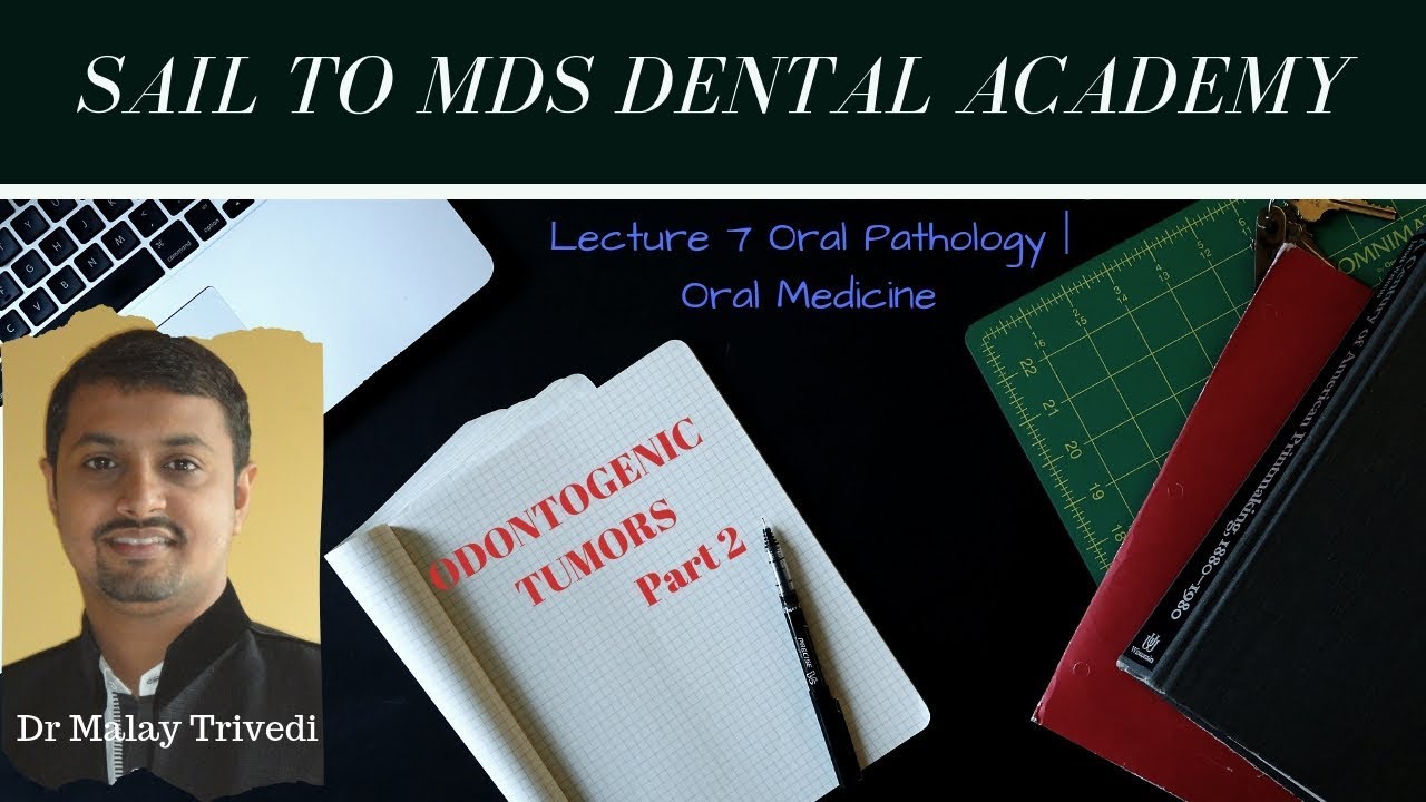 Lecture 7|Oral Pathology |Oral Medicine| Odontogenic tumors|Part 2| Online MDS Entrance Lectures
