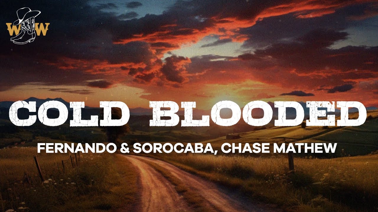 Fernando & Sorocaba, Chase Mathew - Cold Blooded (Lyrics)