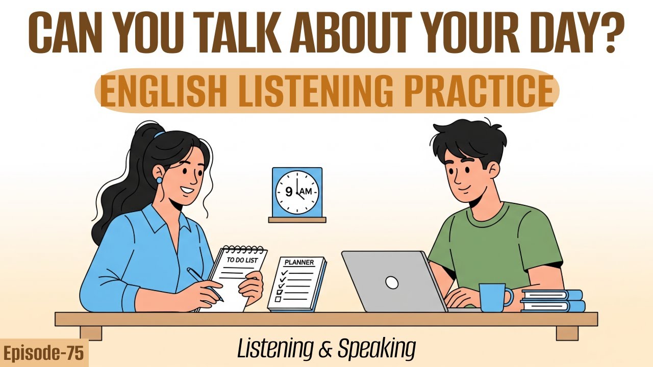 English Listening & Speaking Practice: Talk About Your Daily Work & Study Routine
