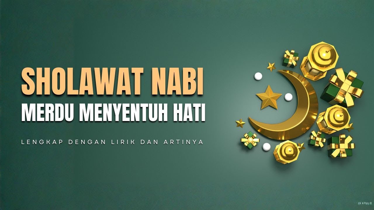 Sholawat Nabi Merdu Menyentuh Hati Lengkap Lirik Dan Artinya