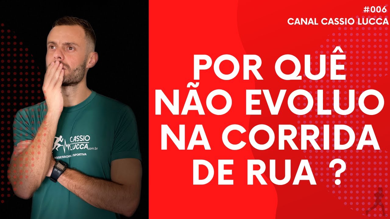 COMO EVOLUIR NA CORRIDA DE RUA | CANAL CASSIO LUCCA
