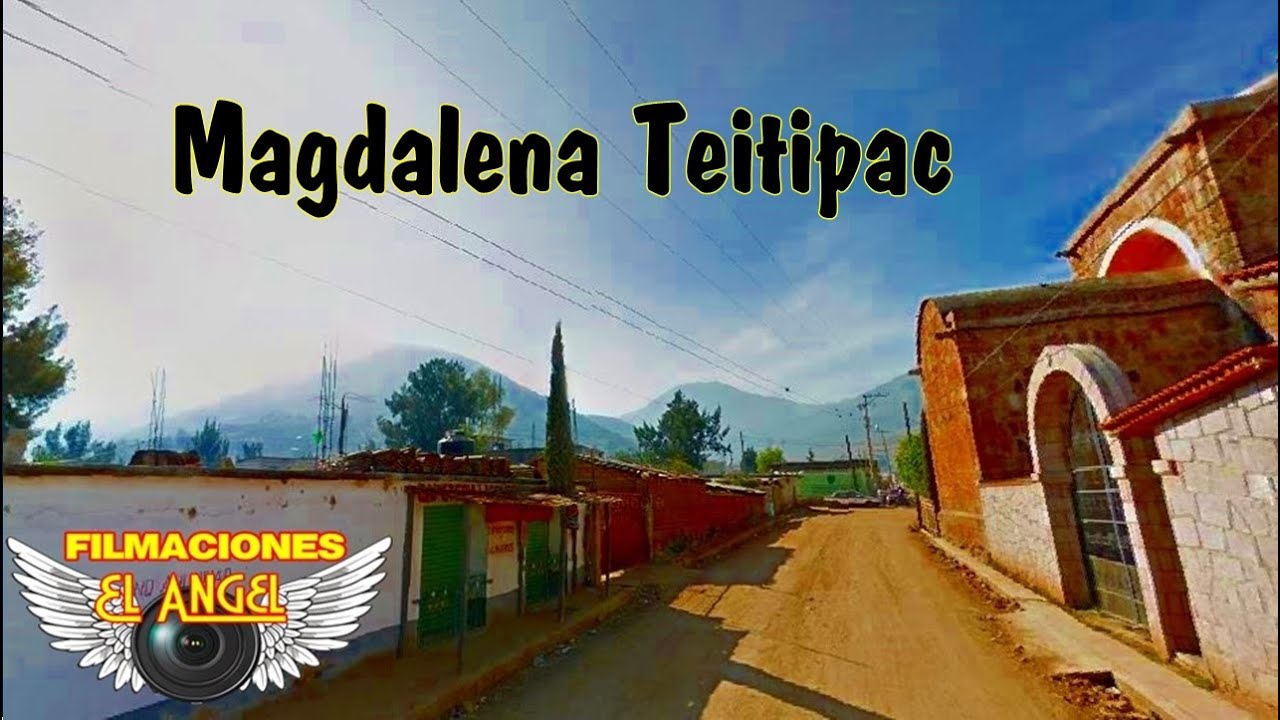 LAS CALLES DE MI PUEBLO MAGDALENA TEITIPAC